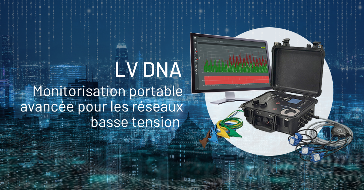 Monitorisation portable avancée pour les réseaux basse tension avec la solution LV DNA