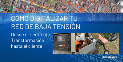Digitaliza tu red de Baja Tensión